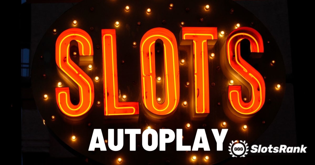 Should You Use Autoplay With Slots?